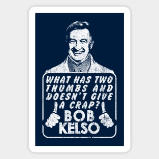 Bob Kelso Magnet